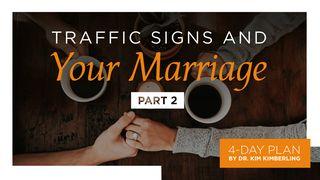 Traffic Signs And Your Marriage - Part 2 1 Thessalonians 5:16-24 New Living Translation