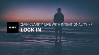 Gain Clarity, Live With Intentionality // Lock In Ephesians 4:1-7 New International Version