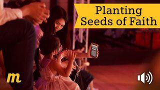 Planting Seeds Of Faith Matthew 13:1-33 New Living Translation