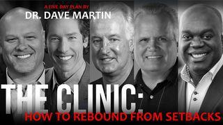 The CLINIC – How To Rebound From Setbacks Philippians 1:6 Amplified Bible