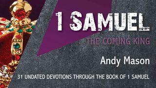 1 Samuel - The Coming King  1 Samuel 8:1-22 New Living Translation