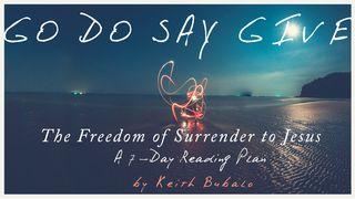 Go Do Say Give: The Freedom Of Surrender To Jesus SPREUKE 15:4 Afrikaans 1983