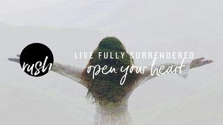 Open Your Heart // Live Fully Surrendered Galatians 2:20 Amplified Bible
