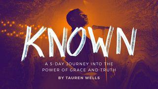 Known - a Five-Day Devotional by Tauren Wells Juan 1:9-18 Nueva Traducción Viviente