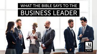 What The Bible Says To The Business Leader Mark 9:33-37 New Living Translation