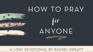 How To Pray For Anyone Lucas 15:9-10 Nueva Traducción Viviente