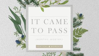 It Came to Pass (Worthy, Worthy) From Vertical Worship  Luke 2:1-3 New International Version