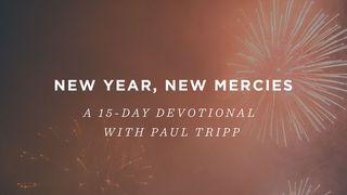 New Year, New Mercies Mark 6:45-56 New International Version