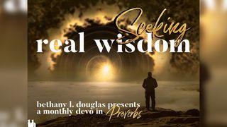 Seeking Real Wisdom Proverbes 14:1 La Sainte Bible par Louis Segond 1910