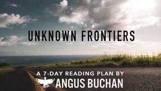 Unknown Frontiers  Genesis 22:1-14 New King James Version