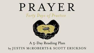 Prayer: Forty Days Of Practice John 6:1-13 The Message