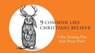 9 Common Lies Christians Believe 1 Peter 1:8-22 New Living Translation