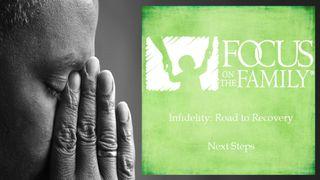 Infidelity: Road To Recover, Next Steps Psalms 40:1-5 New International Version