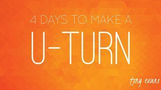 4 Days To Make A U-Turn Matthew 6:25 New Living Translation