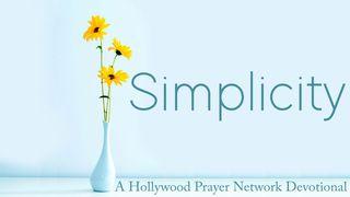 Hollywood Prayer Network On Simplicity Psalms 131:1-3 New American Standard Bible - NASB 1995