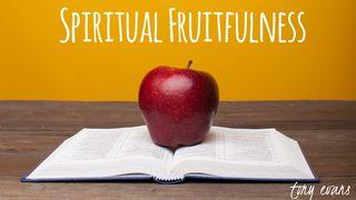 Spiritual Fruitfulness John 15:1-8 New International Version