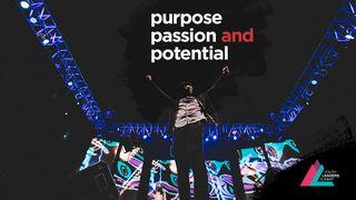 Purpose, Passion And Potential Romans 8:28-39 New International Version