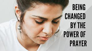 Being Changed By The Power Of Prayer Matthew 26:44-75 New Living Translation