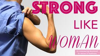 Strong Like Woman 1 Corinthians 12:22-27 New Living Translation