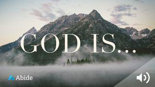 God Is... Psalms 19:1 New American Standard Bible - NASB 1995