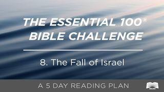 The Essential 100® Bible Challenge–8–The Fall Of Israel. 1 Reyes 17:7-16 Nueva Traducción Viviente