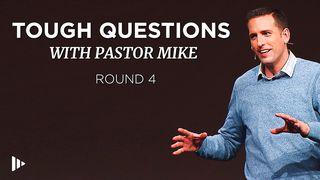 Tough Questions With Pastor Mike: Round 4 Revelation 7:9-12 New Living Translation