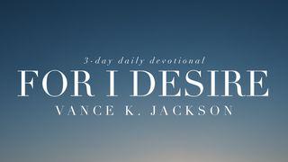 For I Desire Joshua 24:15 American Standard Version
