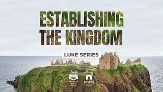 Luke Establishing The Kingdom Luke 13:22-35 New Living Translation