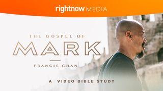 The Gospel Of Mark With Francis Chan: A Video Bible Study Mark 4:35-41 New International Version