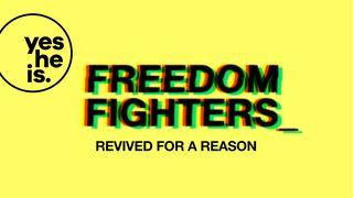 Freedom Fighters – Revived For A Reason Ephesians 2:1-10 New International Version