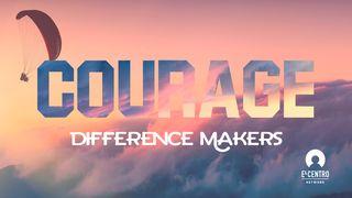 [Difference Makers] Courage  Matthew 9:1-17 The Message