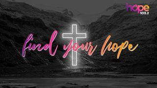 Find Your Hope Isaiah 40:25-31 The Message