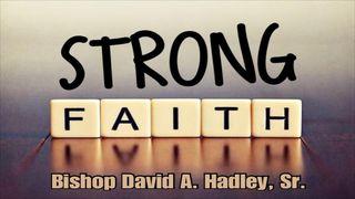 Strong Faith. Romans 8:31-39 English Standard Version 2016