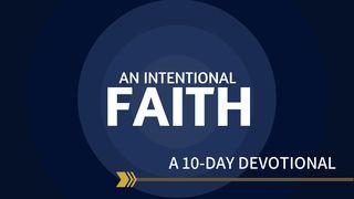 An Intentional Faith by Allen Jackson Deuteronomy 6:1-8 New Living Translation