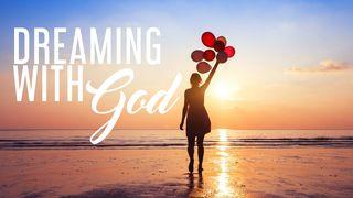 Dreaming With God Psalms 25:1-7 New Living Translation