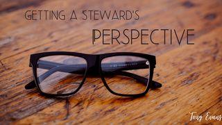 Getting a Steward’s Perspective Philippians 4:11 New Living Translation