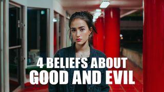 4 Beliefs About Good and Evil EFESIËRS 6:11 Afrikaans 1983