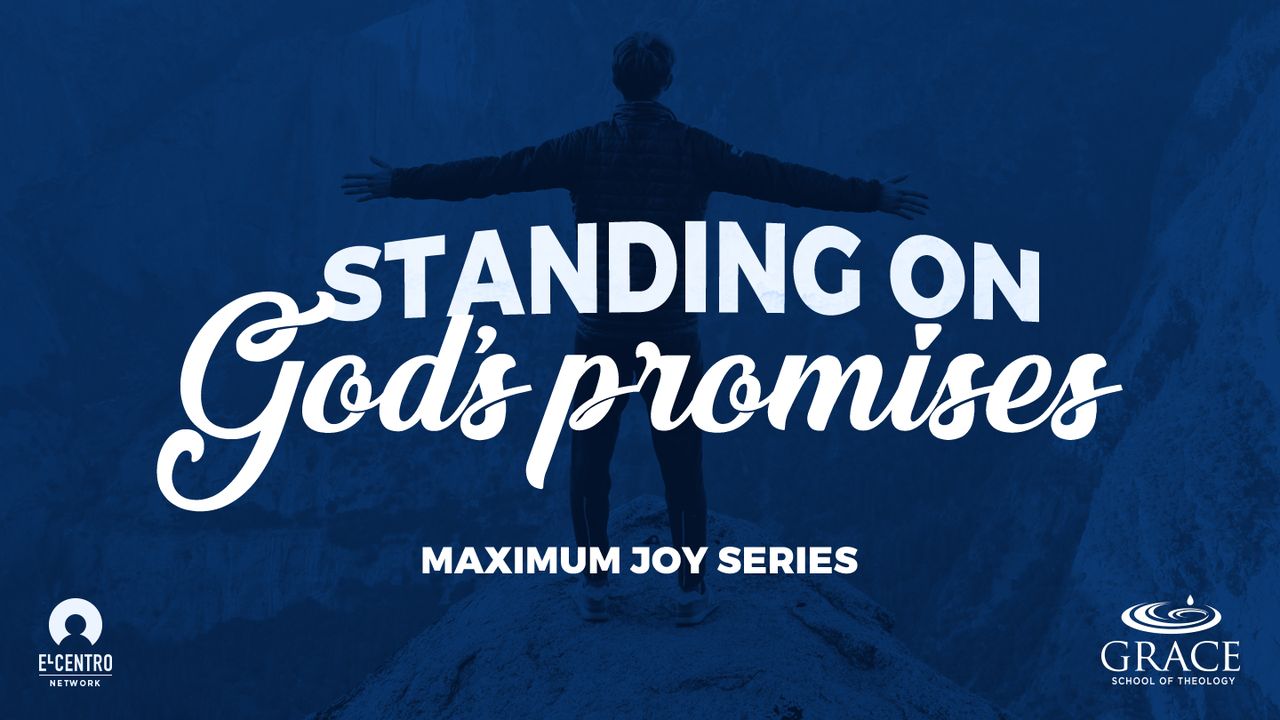 [Maximum Joy Series] Standing on God’s Promises