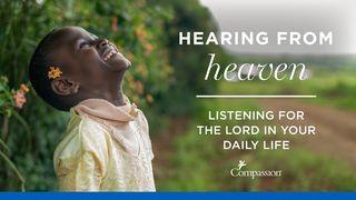 Hearing From Heaven: Listening for the Lord in Daily Life Exodus 3:13-22 New Living Translation
