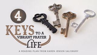 4 Keys to a Vibrant Prayer Life Psalm 40:1-5 King James Version
