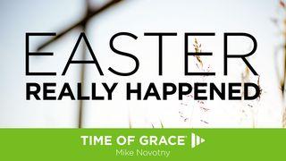 Easter Really Happened! John 20:19-31 New International Version