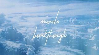 Miracle Breakthrough John 11:1-4 New International Version