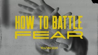 How to Battle Fear Galatians 6:9-10 New International Version