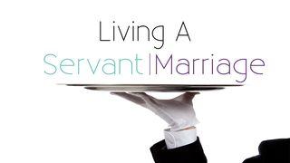 Living a Servant Marriage 1 Peter 2:21-25 New Living Translation