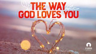 The Way God Loves You 1 JOHANNES 4:10-11 Afrikaans 1983