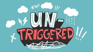 Untriggered: Resting in God When You’re Triggered by Anxiety, Anger, or Temptation 1 Peter 5:8-9 New Living Translation