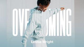 Overcoming With Letitia Wright Proverbs 3:5-10 New Living Translation