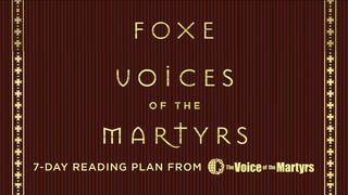 Foxe: Voices of the Martyrs Revelation 7:9-17 New Living Translation