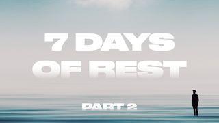 7 Days of Rest (Part 2) Isaiah 40:1-31 New Living Translation