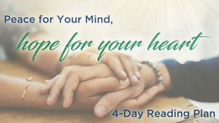 Peace for Your Mind, Hope for Your Heart 1 Corinthians 10:12-13 New Living Translation